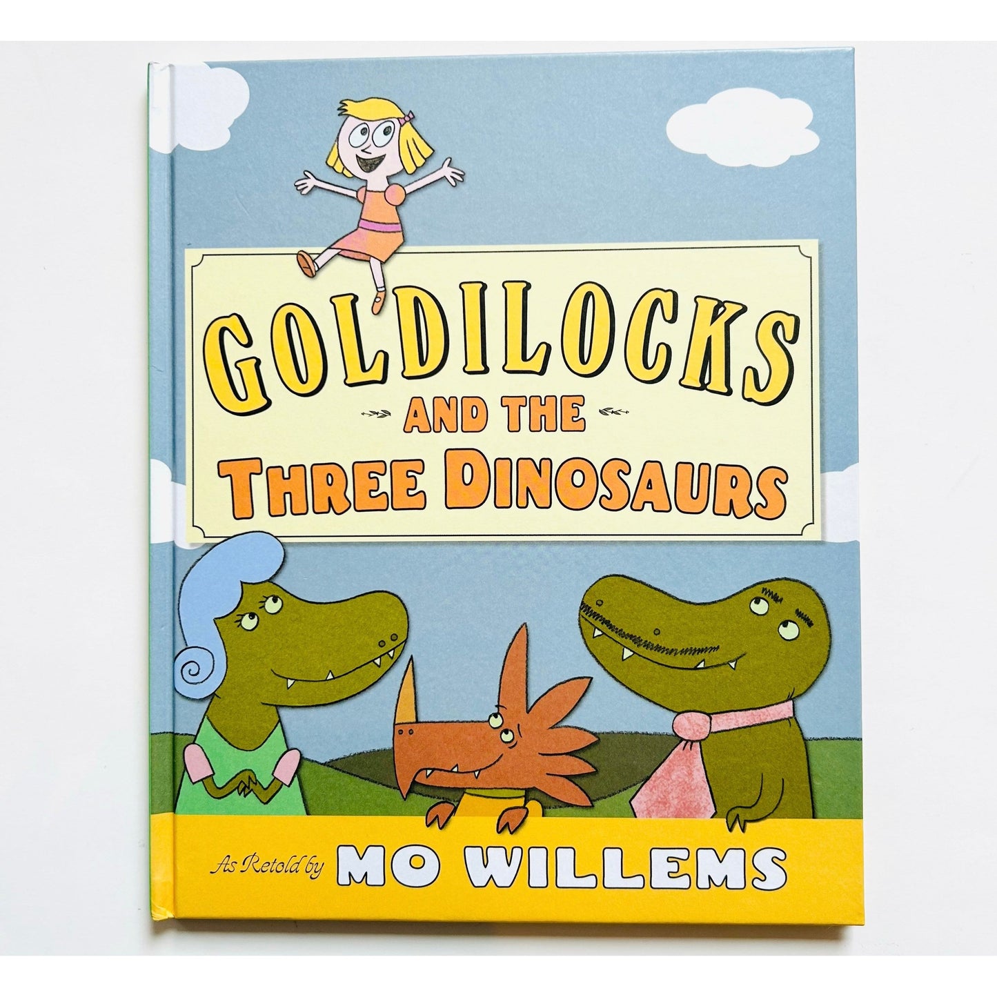 Goldilocks and the Three Dinosaurs: As Retold by Mo Willems