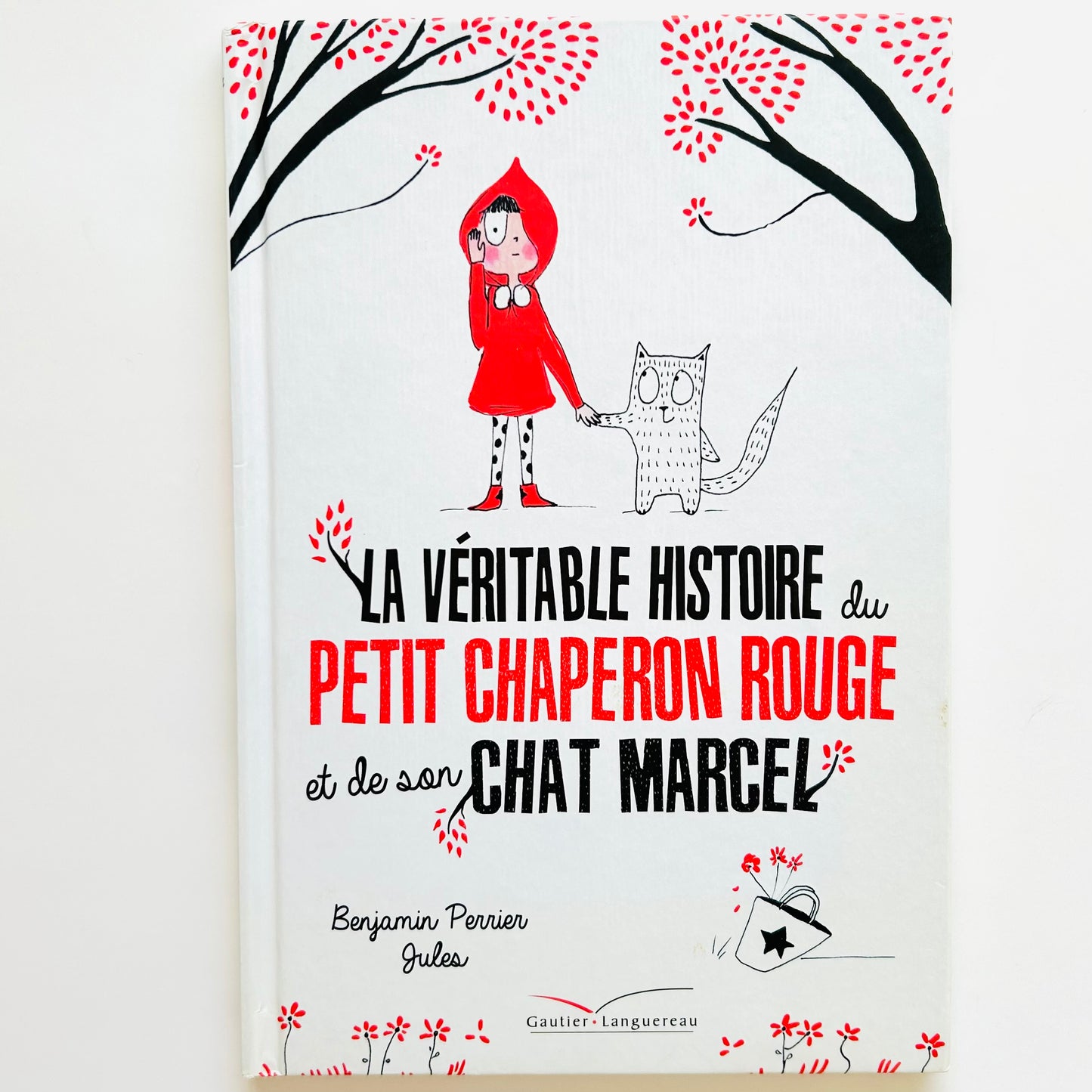 La véritable histoire du petit chaperon rouge et de son chat Marcel