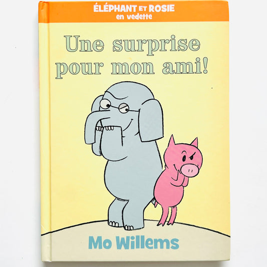 Éléphant Et Rosie: Une Surprise Pour Mon Ami!