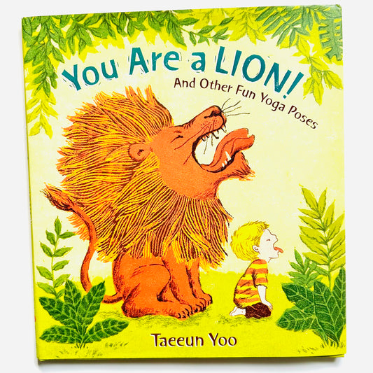 You Are a Lion! And Other Fun Yoga Poses