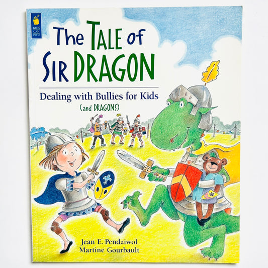 The Tale of Sir Dragon: Dealing with Bullies for Kids