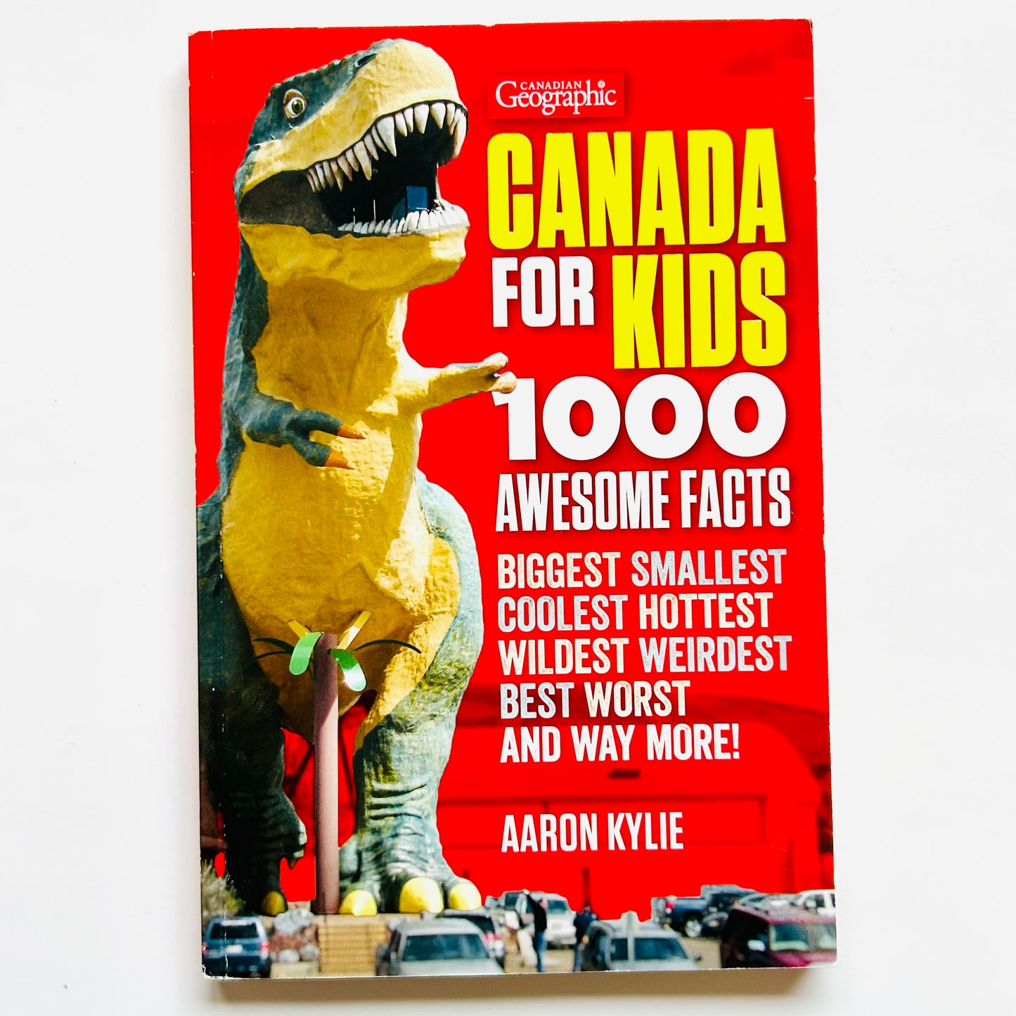 Canadian Geographic Canada for Kids: 1000 Awesome Facts