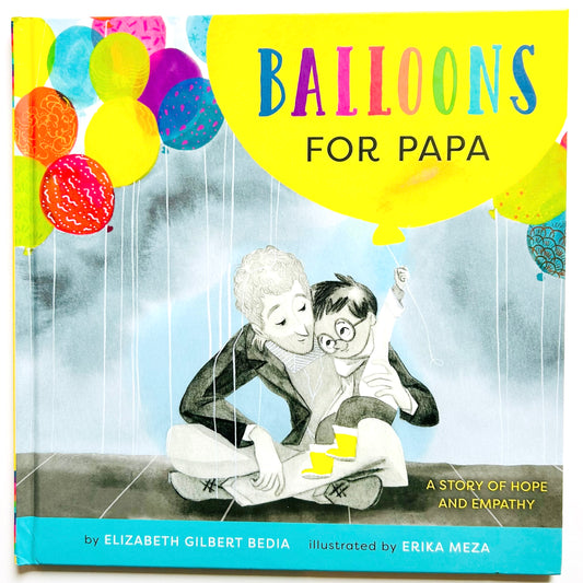 Balloons for Papa: A Story of Hope and Empathy