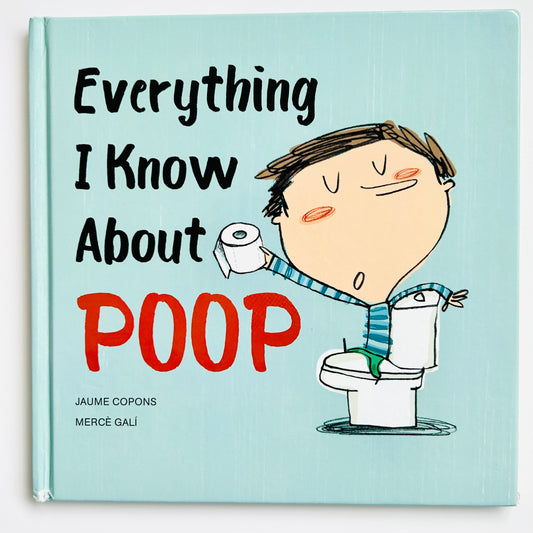 Everything I Know About Poop