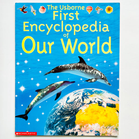 The Usborne First Encyclopedia of Our World