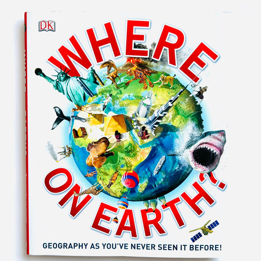 Where on Earth?: The Ultimate Atlas of What's Where in the World