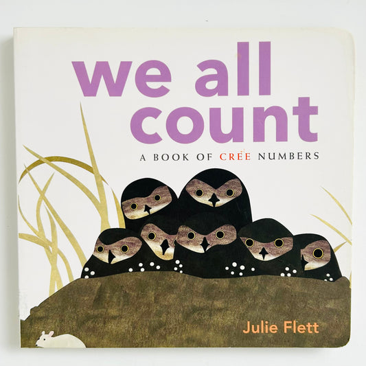 We All Count: A Book of Cree Numbers