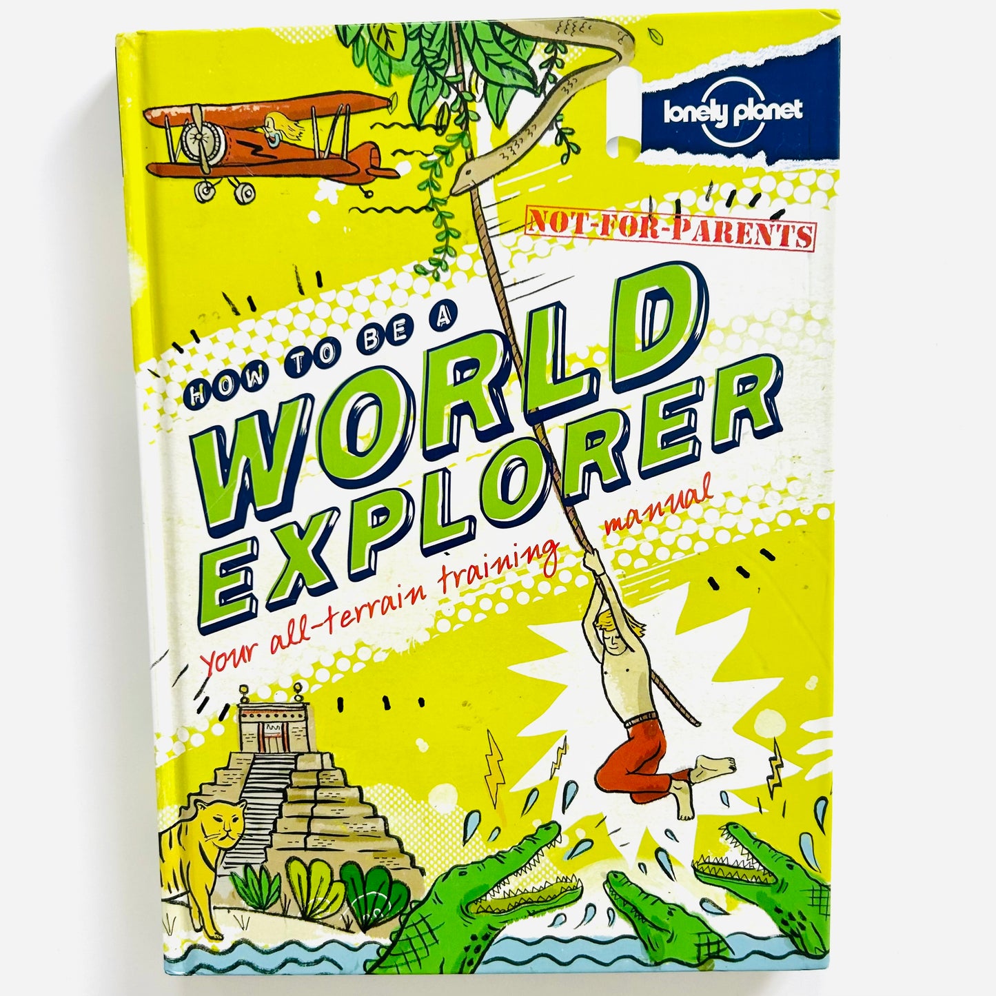 Lonely Planet: How to Be a World Explorer