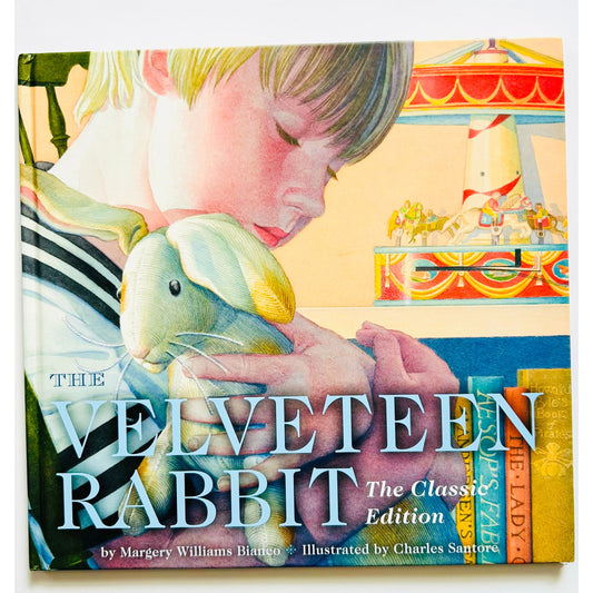 The Velveteen Rabbit: The Classic Edition