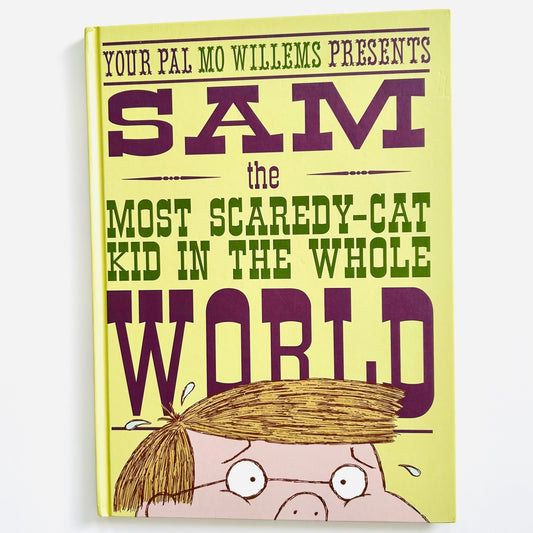 Sam, the Most Scaredy-cat Kid in the Whole World