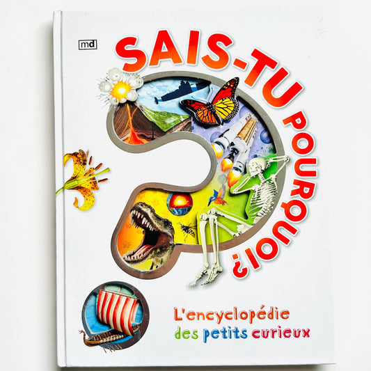 Sais-tu pourquoi? L'encyclopédie des petits curieux