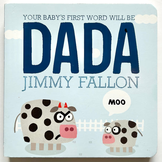 Your Baby's First Word Will Be DADA